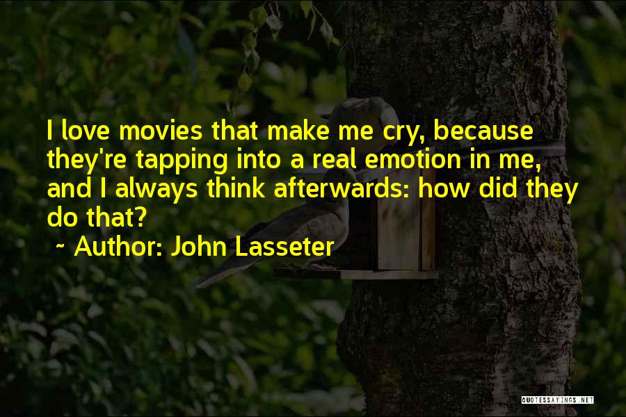 I Love You But You Make Me Cry Quotes By John Lasseter
