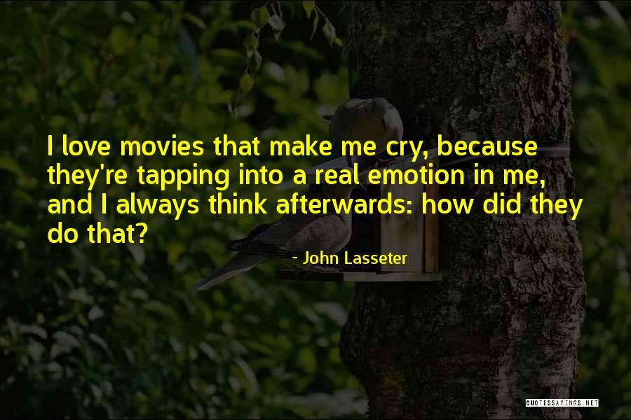 I Love You But You Make Me Cry Quotes By John Lasseter