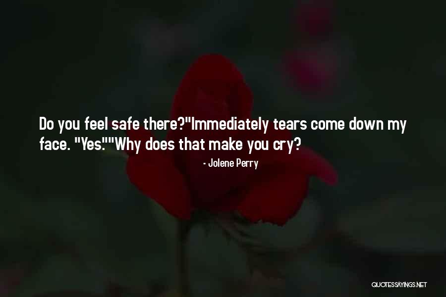 I Love You But You Make Me Cry Quotes By Jolene Perry I Love You But You Make Me Cry Quotes By Jolene Perry