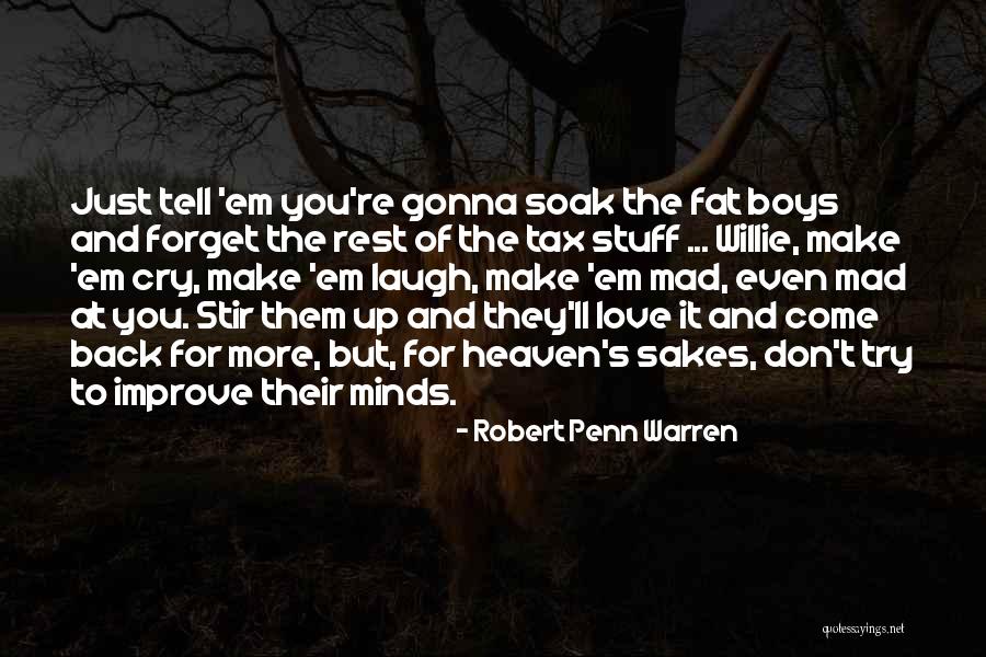 I Love You But You Make Me Cry Quotes By Robert Penn Warren I Love You But You Make Me Cry Quotes By Robert Penn Warren