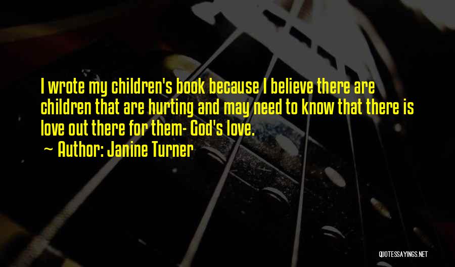 I Love You Children's Book Quotes By Janine Turner