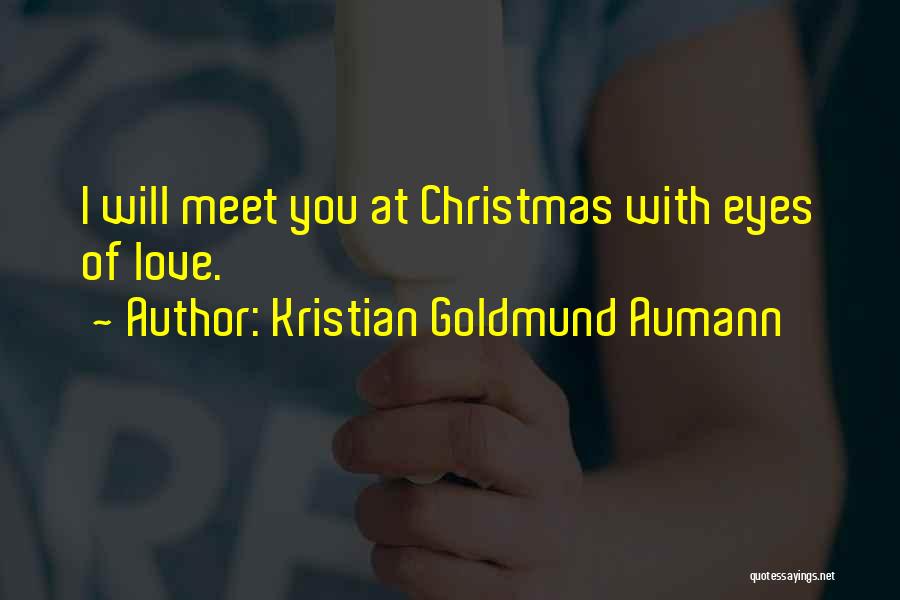 I Love You Christmas Quotes By Kristian Goldmund Aumann
