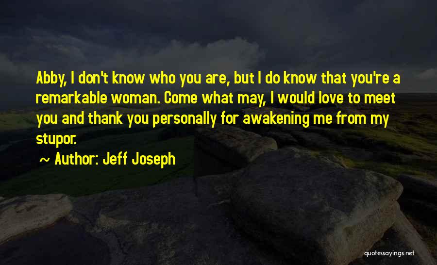 I Love You Come What May Quotes By Jeff Joseph