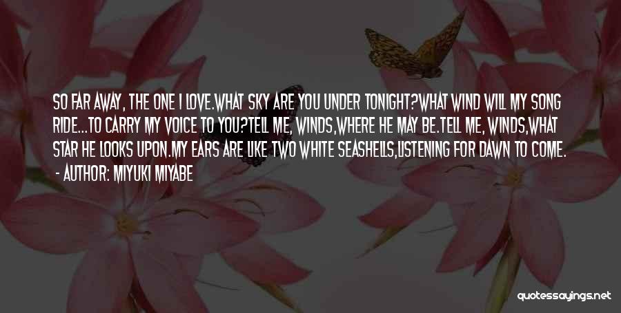 I Love You Come What May Quotes By Miyuki Miyabe