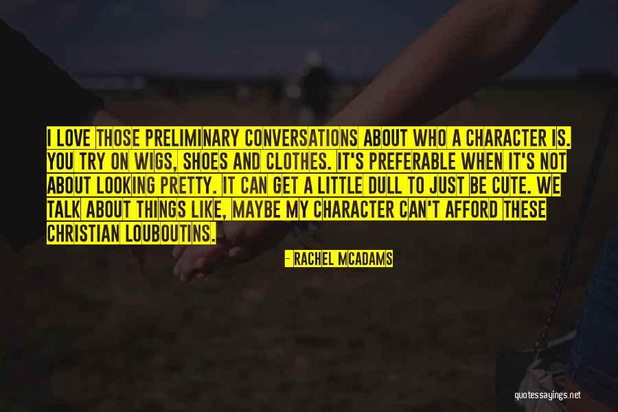 I Love You Cute Quotes By Rachel McAdams I Love You Cute Quotes By Rachel McAdams