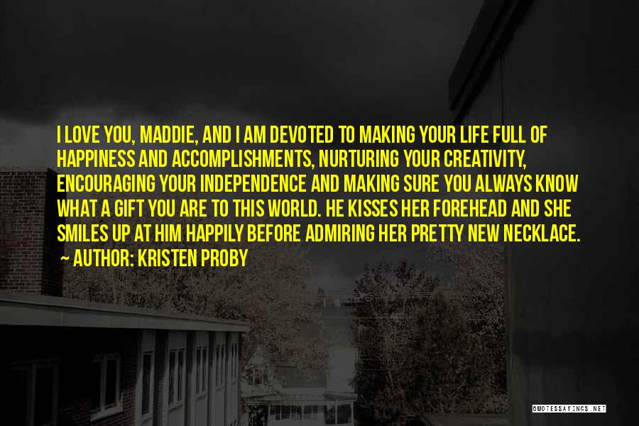 I Love You Daddy Quotes By Kristen Proby