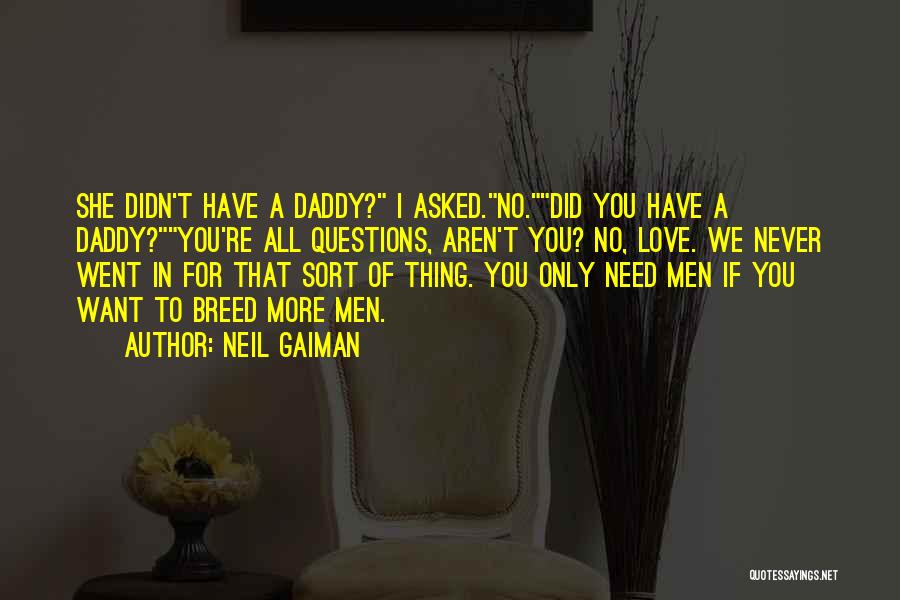 I Love You Daddy Quotes By Neil Gaiman