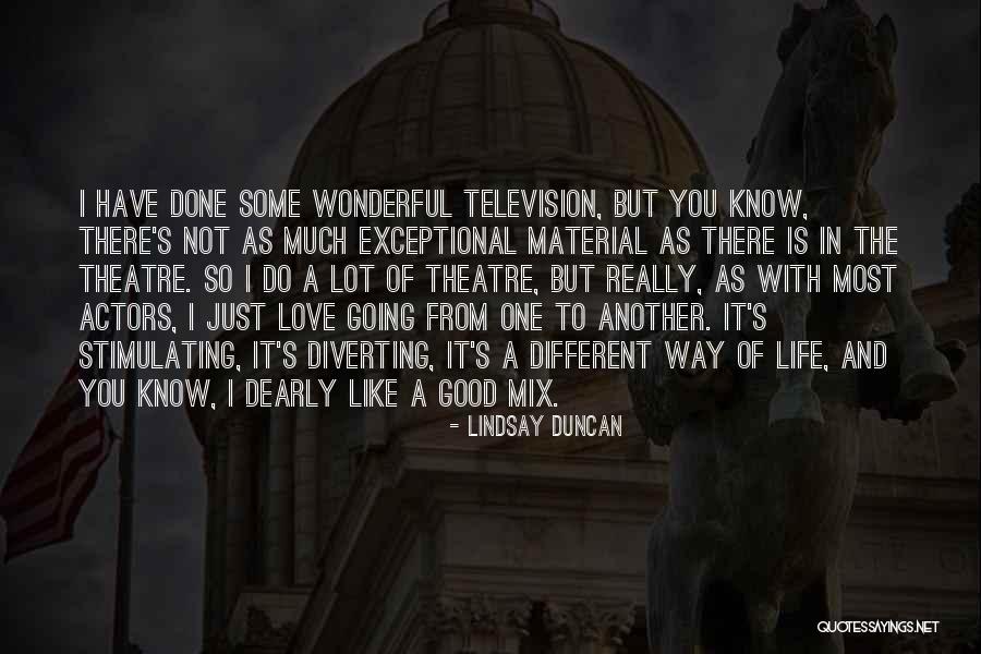 I Love You Dearly Quotes By Lindsay Duncan I Love You Dearly Quotes By Lindsay Duncan