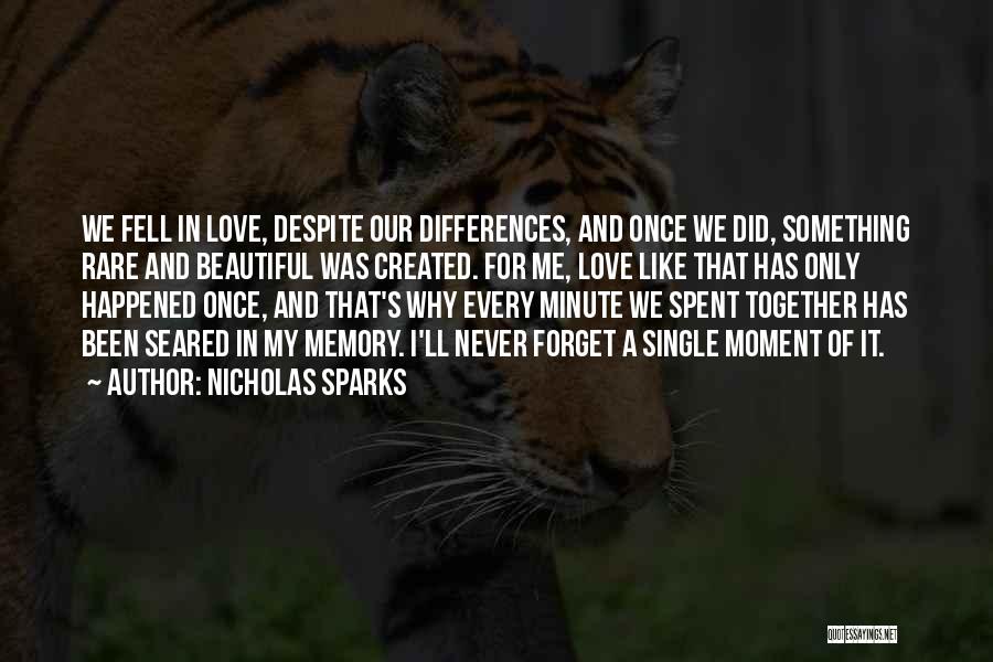 I Love You Despite Our Differences Quotes By Nicholas Sparks