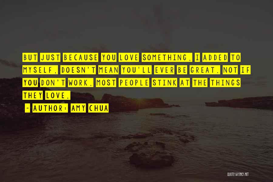 I Love You Doesn't Mean Quotes By Amy Chua