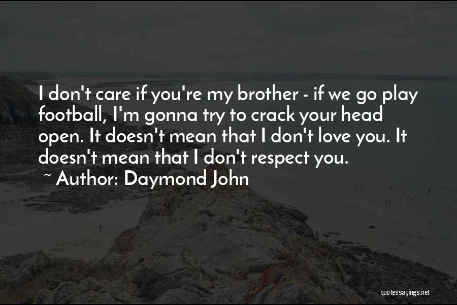 I Love You Doesn't Mean Quotes By Daymond John