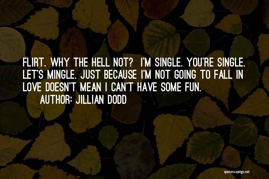 I Love You Doesn't Mean Quotes By Jillian Dodd