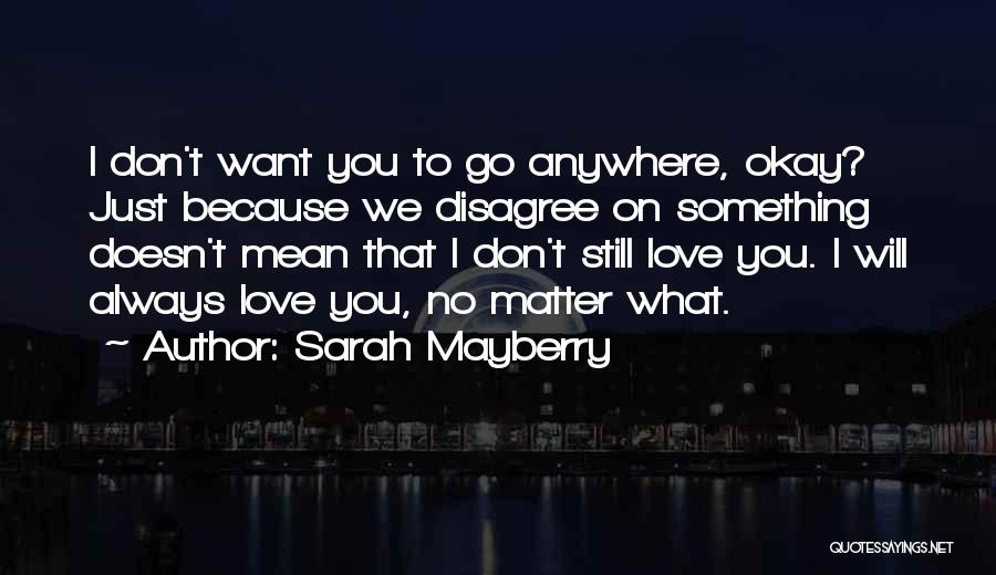 I Love You Doesn't Mean Quotes By Sarah Mayberry