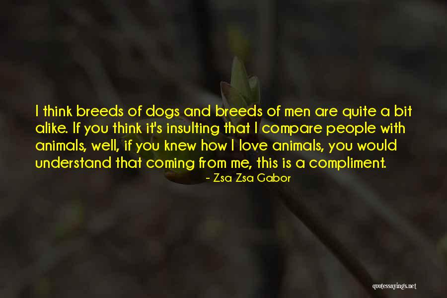 I Love You Dog Quotes By Zsa Zsa Gabor I Love You Dog Quotes By Zsa Zsa Gabor