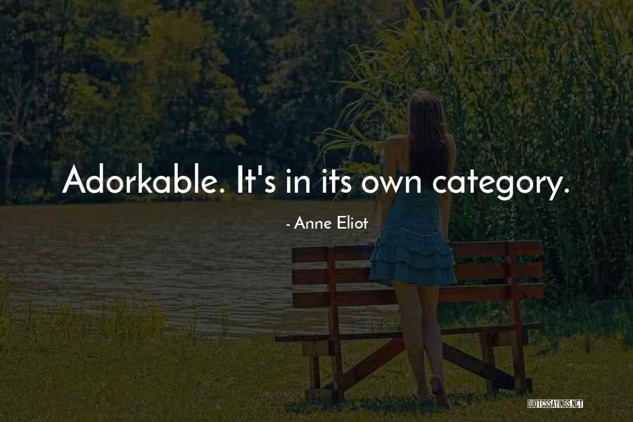 I Love You Dork Quotes By Anne Eliot I Love You Dork Quotes By Anne Eliot