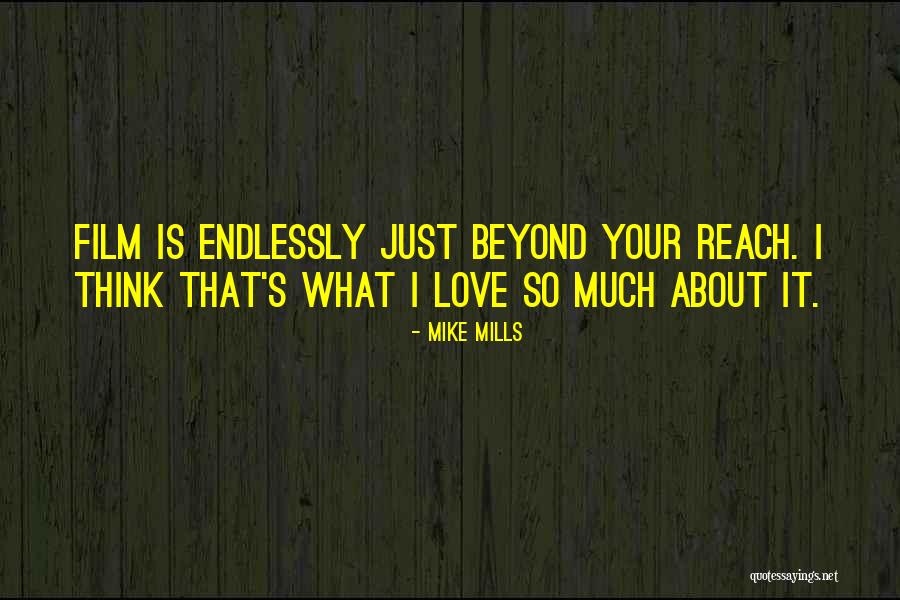 I Love You Endlessly Quotes By Mike Mills