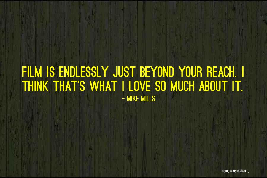 I Love You Endlessly Quotes By Mike Mills