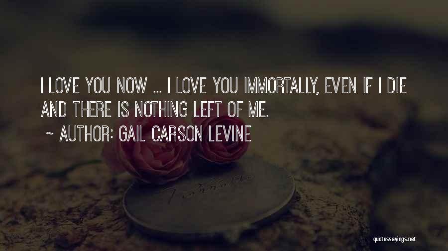 I Love You Even If I Die Quotes By Gail Carson Levine