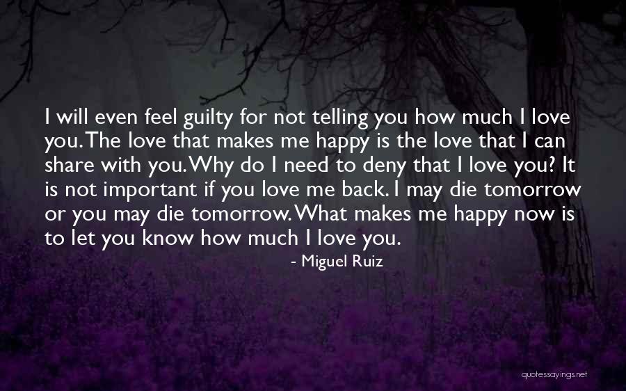 I Love You Even If I Die Quotes By Miguel Ruiz