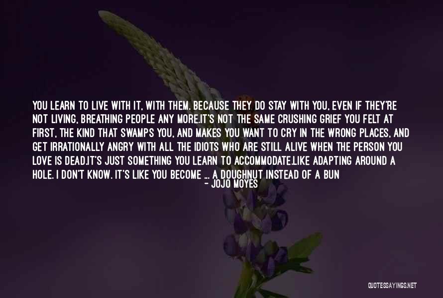 I Love You Even If It's Wrong Quotes By Jojo Moyes I Love You Even If It's Wrong Quotes By Jojo Moyes