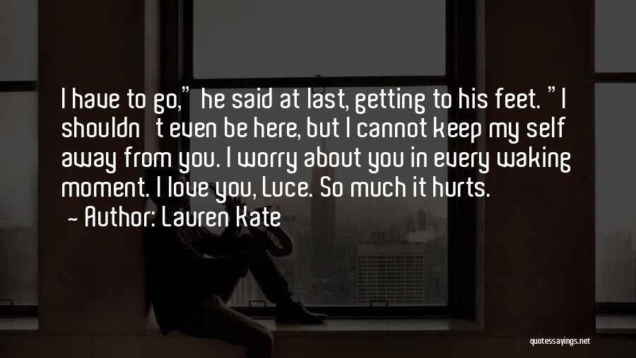 I Love You Even It Hurts Quotes By Lauren Kate