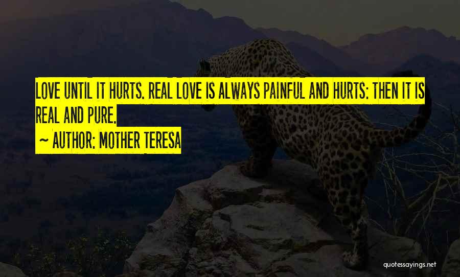 I Love You Even It Hurts Quotes By Mother Teresa