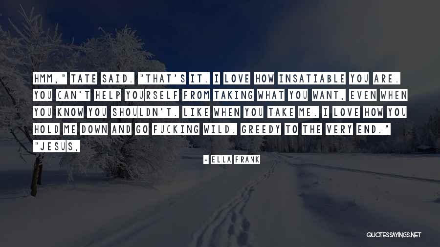 I Love You Even Quotes By Ella Frank I Love You Even Quotes By Ella Frank