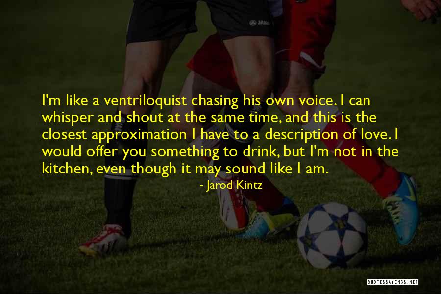 I Love You Even Quotes By Jarod Kintz I Love You Even Quotes By Jarod Kintz