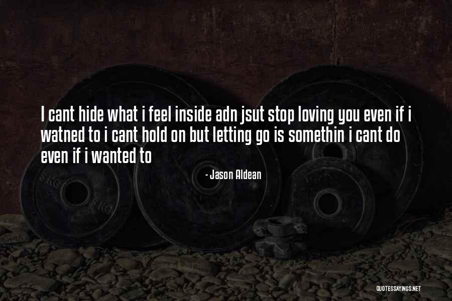 I Love You Even Quotes By Jason Aldean