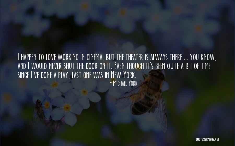 I Love You Even Quotes By Michael York I Love You Even Quotes By Michael York