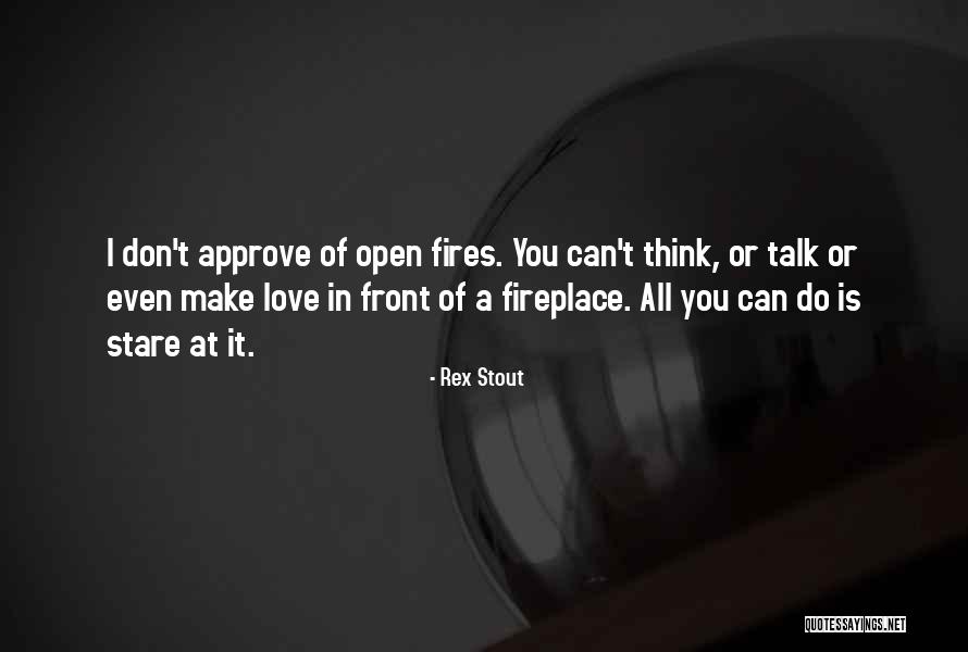 I Love You Even Quotes By Rex Stout I Love You Even Quotes By Rex Stout