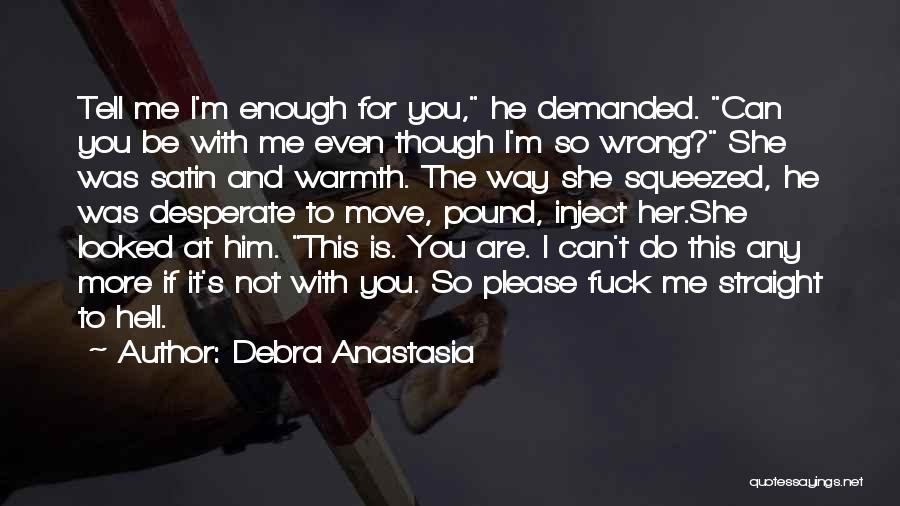 I Love You Even Though Quotes By Debra Anastasia