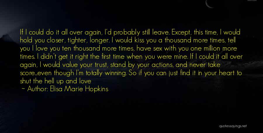 I Love You Even Though Quotes By Elisa Marie Hopkins