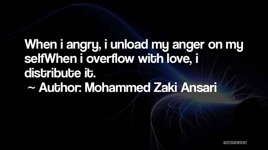 I Love You Even When I'm Angry Quotes By Mohammed Zaki Ansari