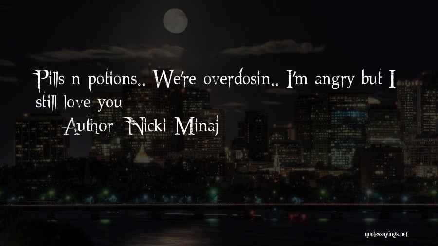 I Love You Even When I'm Angry Quotes By Nicki Minaj