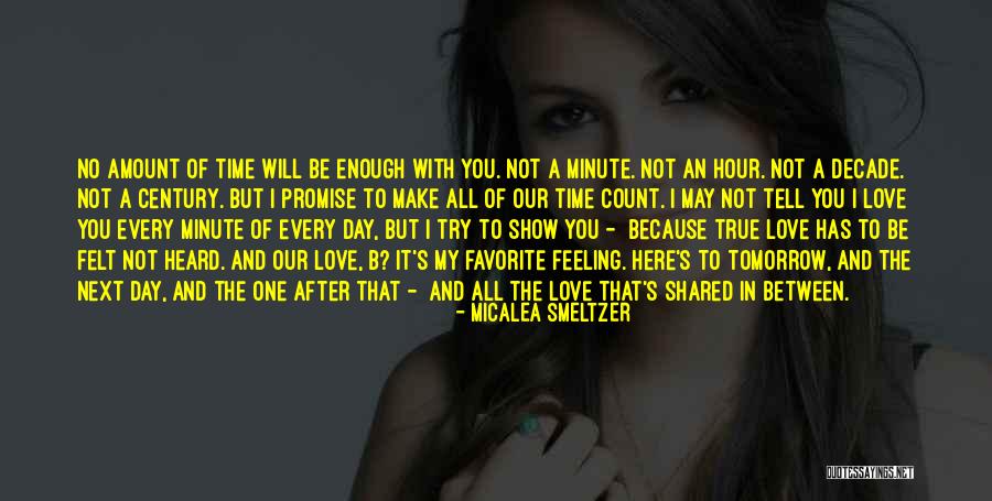 I Love You Every Day Quotes By Micalea Smeltzer I Love You Every Day Quotes By Micalea Smeltzer