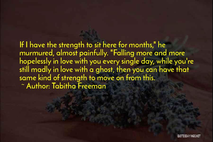 I Love You Every Single Day Quotes By Tabitha Freeman