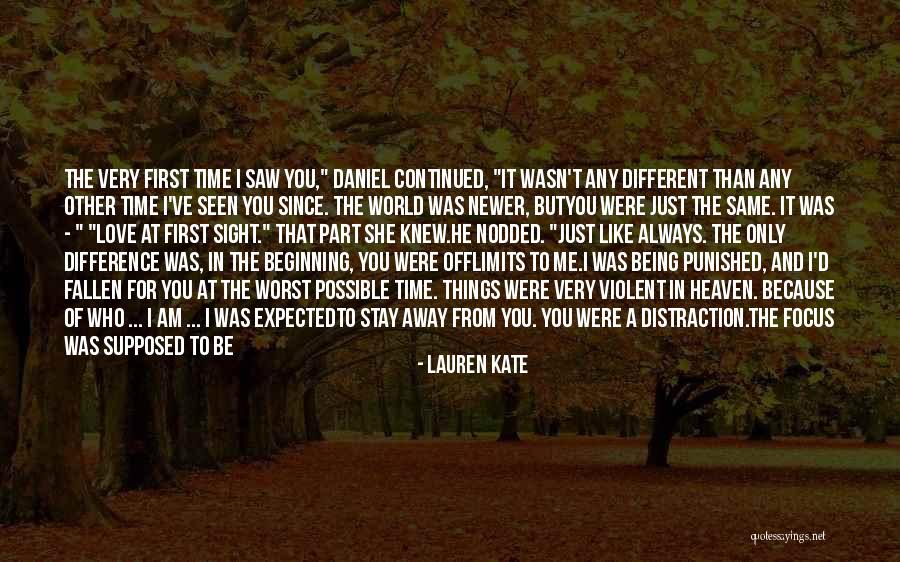 I Love You First Time Quotes By Lauren Kate I Love You First Time Quotes By Lauren Kate