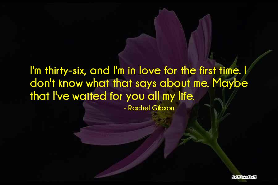 I Love You First Time Quotes By Rachel Gibson I Love You First Time Quotes By Rachel Gibson