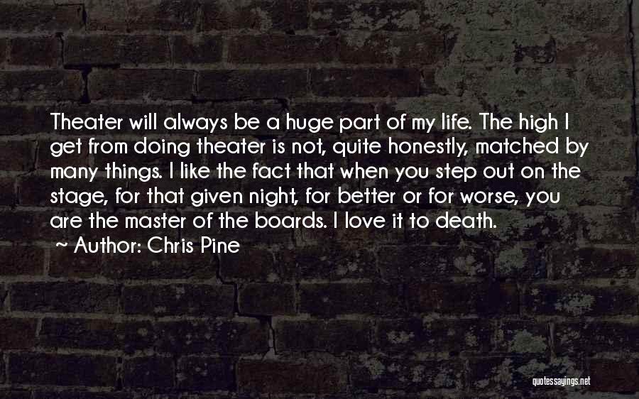I Love You For Better Or Worse Quotes By Chris Pine