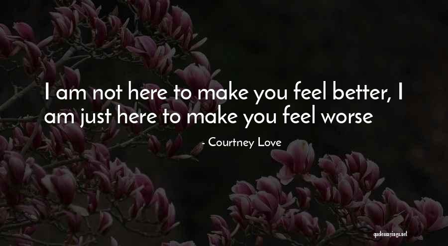 I Love You For Better Or Worse Quotes By Courtney Love