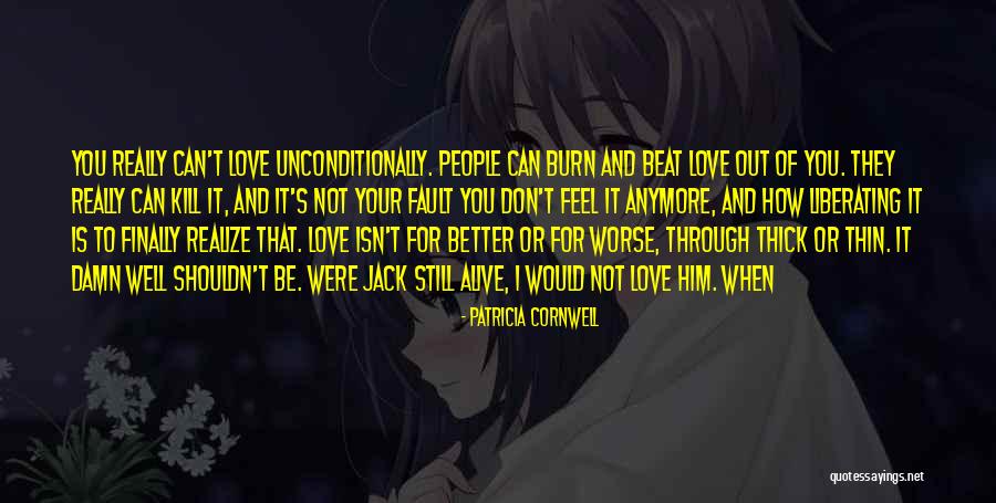 I Love You For Better Or Worse Quotes By Patricia Cornwell