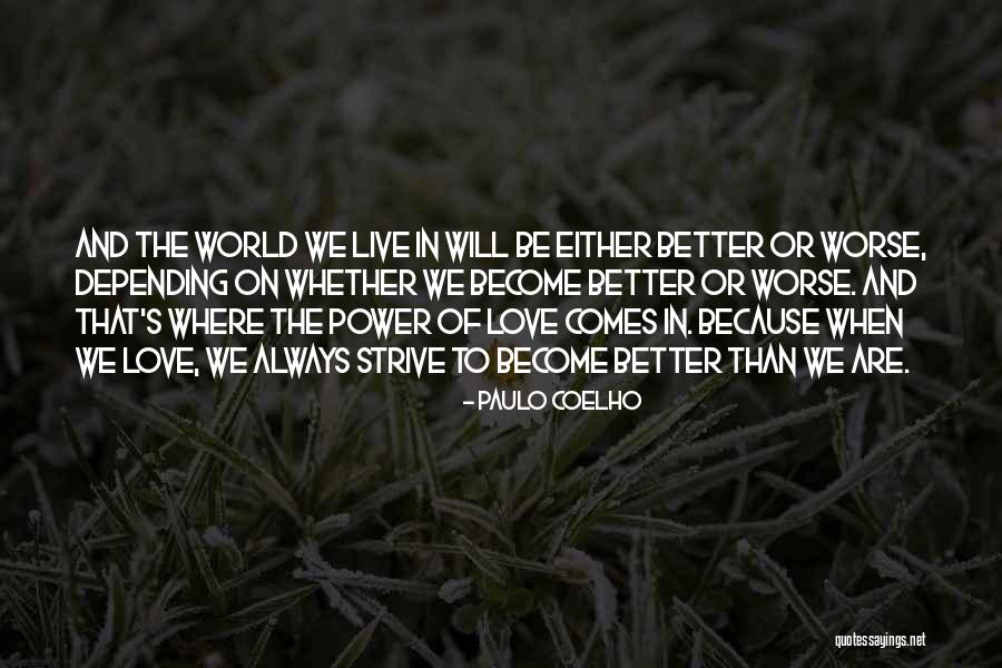 I Love You For Better Or Worse Quotes By Paulo Coelho