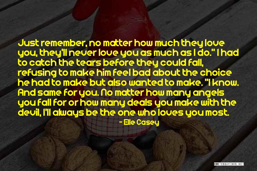 I Love You For Him Quotes By Elle Casey