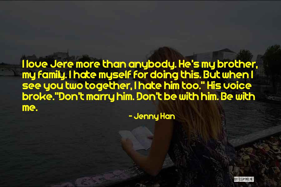 I Love You For Him Quotes By Jenny Han