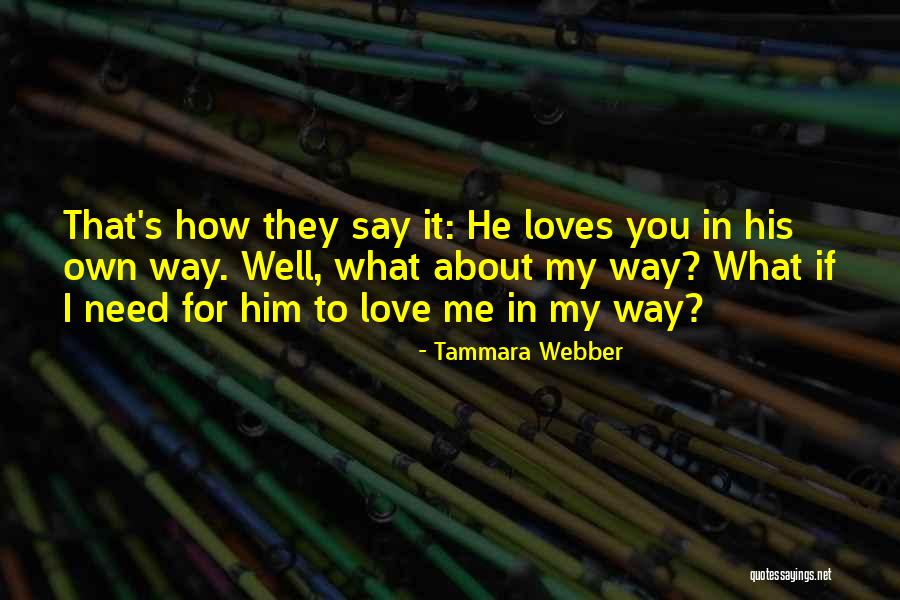 I Love You For Him Quotes By Tammara Webber