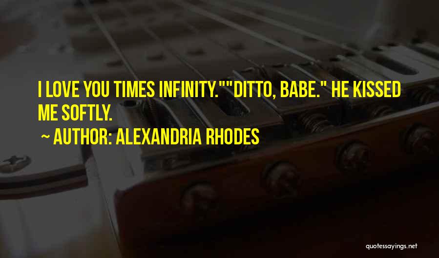 I Love You For Infinity Quotes By Alexandria Rhodes