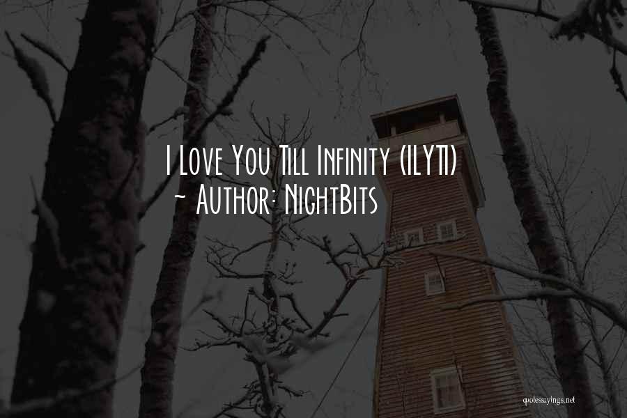 I Love You For Infinity Quotes By NightBits