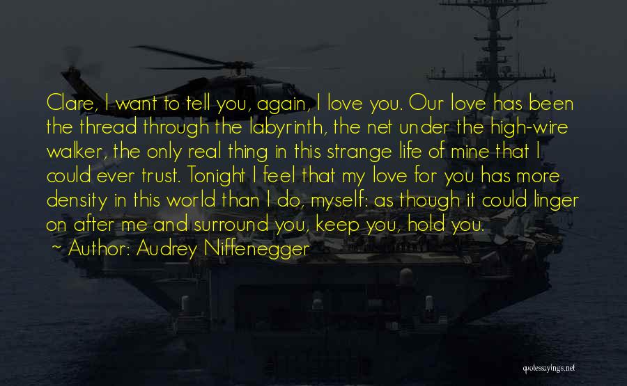 I Love You For Real Quotes By Audrey Niffenegger