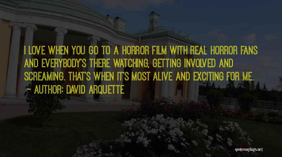 I Love You For Real Quotes By David Arquette